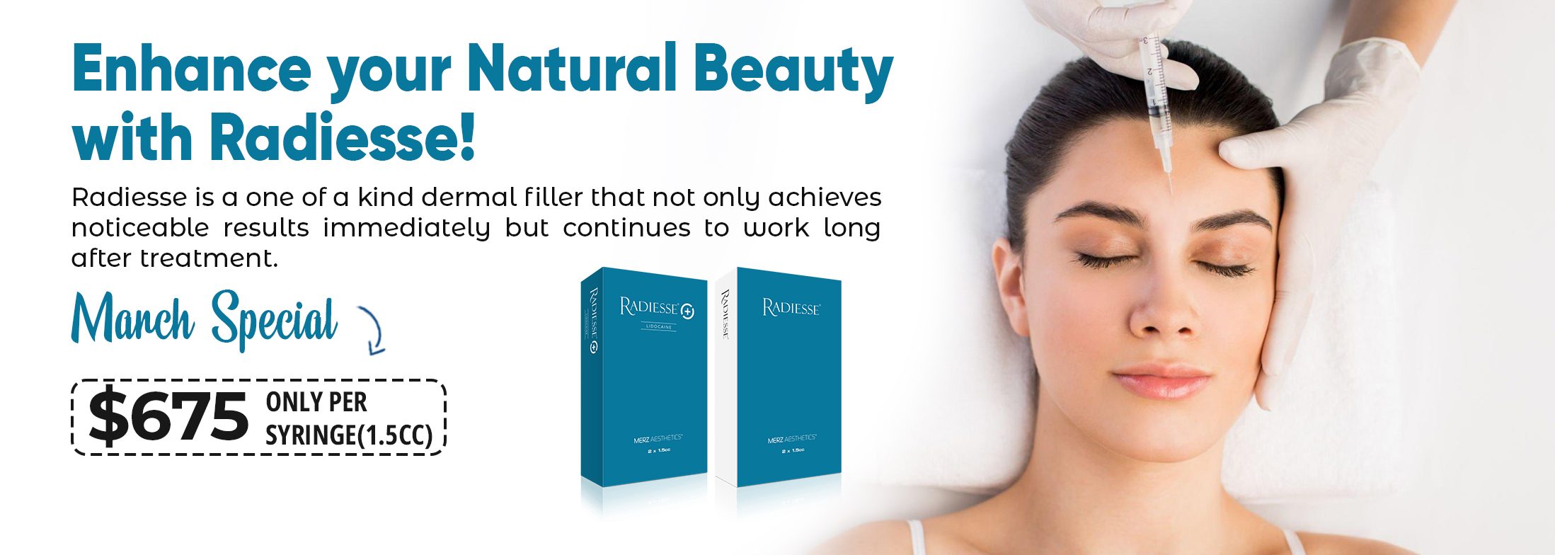 Rediscover Your Natural Beauty with Radiesse Dermal Filler! March Special : $675 per syringe (1.5cc)
